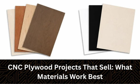 CNC Plywood Projects That Sell: What Materials Work Best