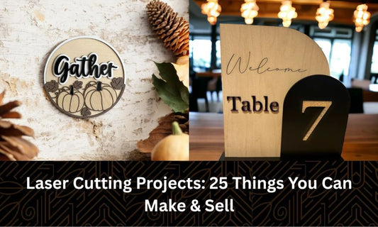 Laser Cutting Projects: 25 Things You Can Make & Sell