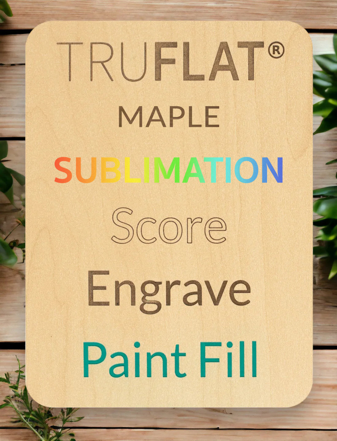 TruFlat Maple showing sublimation